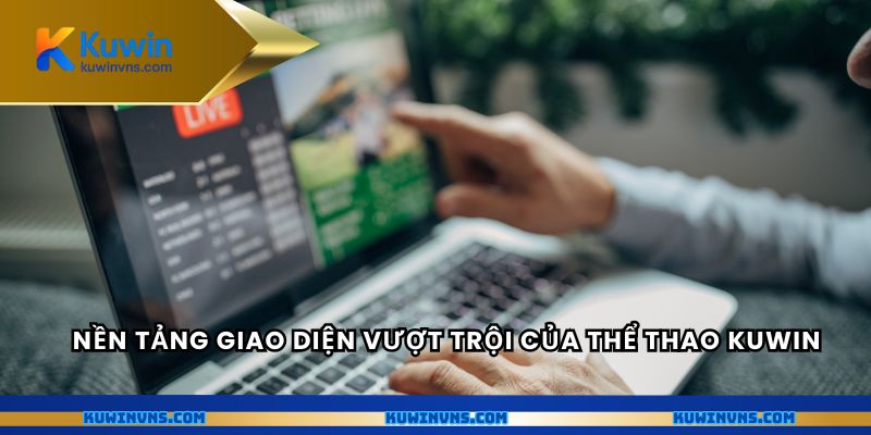Nền tảng giao diện vượt trội của thể thao Kuwin