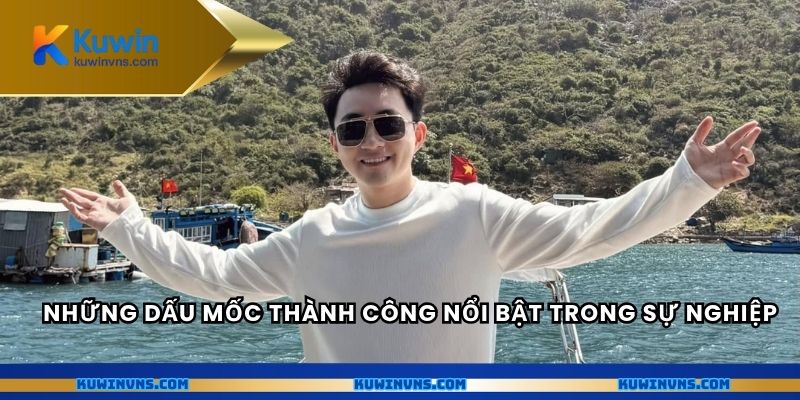 Những dấu mốc thành công nổi bật trong sự nghiệp