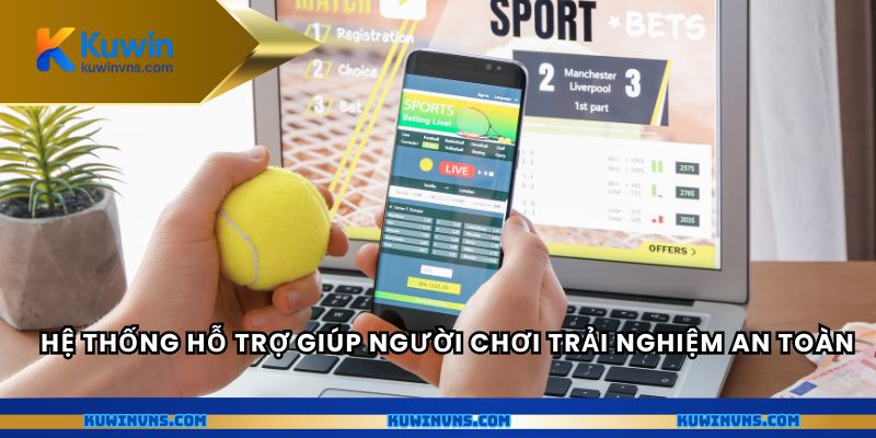 Hệ thống hỗ trợ giúp người chơi trải nghiệm an toàn 
