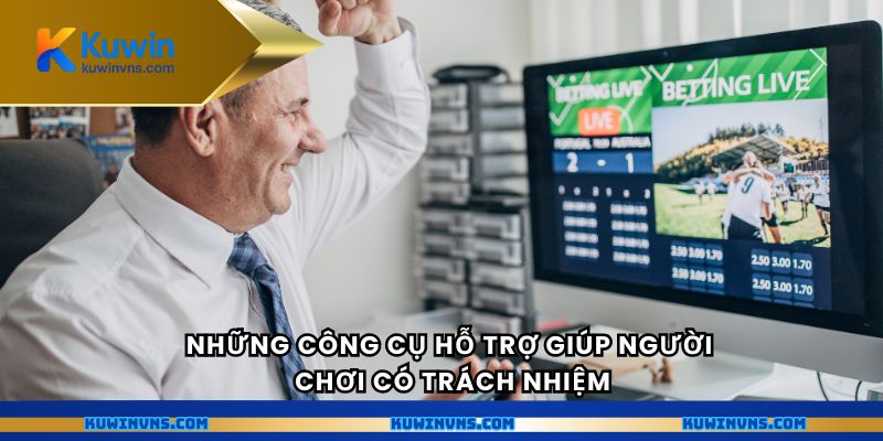 Những công cụ hỗ trợ giúp người chơi có trách nhiệm